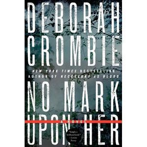 No Mark Upon Her -- Deborah Crombie